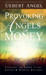 Provoking The Angels Of Money