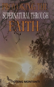 Provoking The Supernatural Through Faith