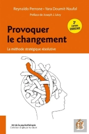 Provoquer Le Changement : La Méthode Stratégique Résolutive (2e Édition)