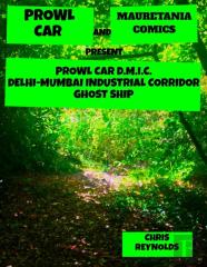 Prowl Car D.M.I.C. Delhi-Mumbai Industrial Corridor Ghost Ship