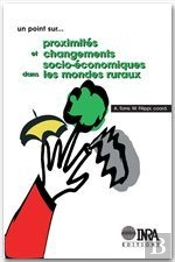Proximites Et Changements Socio-Economiques Dans Les Mondes Ruraux
