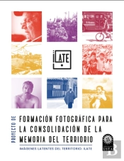 Proyecto De Formación Fotográfica Para La Consolidación De La Memoria Del Territorio