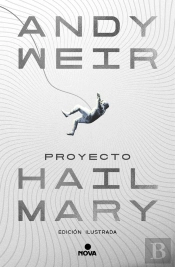 Proyecto Hail Mary (Edición Ilustrada)