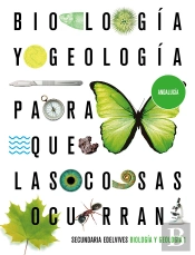 Proyecto: Para Que Las Cosas Ocurran - Biología Y Geología 1. Ed. Andalucía