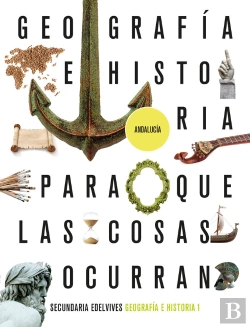 Bertrand.pt - Proyecto: Para Que Las Cosas Ocurran - Geografía E Historia 1. Ed. Andalucía