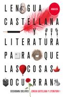 Proyecto: Para Que Las Cosas Ocurran - Lengua Castellana Y Literatura 1. Ed. Andalucía