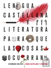 Proyecto: Para Que Las Cosas Ocurran - Lengua Castellana Y Literatura 1
