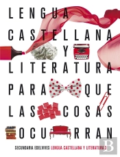 Proyecto: Para Que Las Cosas Ocurran - Lengua Castellana Y Literatura 3