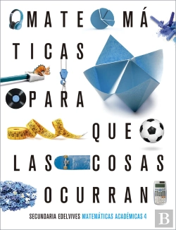 Bertrand.pt - Proyecto: Para Que Las Cosas Ocurran - Matemáticas Orientadasáaálas Enseñanzas Académicas 4