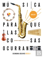Proyecto: Para Que Las Cosas Ocurran - Música 1. Ed. Andalucía