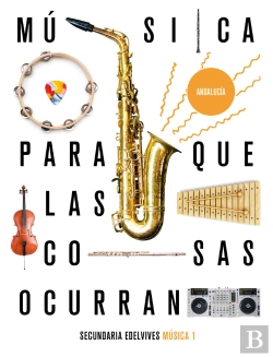 Bertrand.pt - Proyecto: Para Que Las Cosas Ocurran - Música 1. Ed. Andalucía