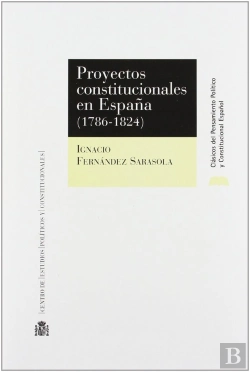 Bertrand.pt - Proyectos Constitucionales En España (1786-1824)