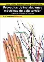 Proyectos De Instalaciones Eléctricas De Baja Tensión: Aplicación A Edificios De Viviendas