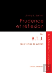 Prudence Et Réflexion Ou B.T.J