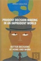 Prudent Decision Making In An Imprudent World