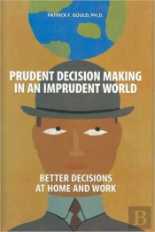 Prudent Decision Making In An Imprudent World