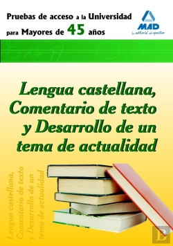Bertrand.pt - Prueba De Acceso A La Universidad Para Mayores De 45 Años. Lengua Castellana, Comentario De Texto Y