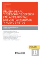Prueba Penal Y Derecho De Defensa En La Era Digital: Nuevos Paradigmas Y Nuevos Retos
