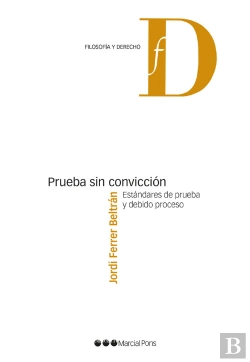 Bertrand.pt - Prueba Sin Conviccion. Estandares De Prueba Y Debido Proceso