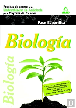 Bertrand.pt - Pruebas De Acceso A La Universidad Para Mayores De 25 Años (Universidades De Andalucía). Biología. F