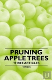 Pruning Apple Trees - Three Articles