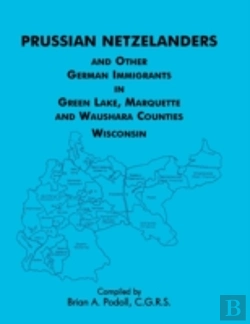 Bertrand.pt - Prussian Netzelanders And Other German Immigrants In Green Lake, Marquette & Waushara Counties, Wisconsin