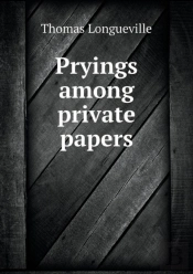 Pryings Among Private Papers