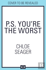 P.S. Youâ€™Re The Worst
