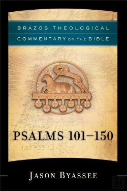 Bertrand.pt - Psalms 101-150 (Brazos Theological Commentary On The Bible)
