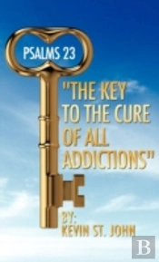 Psalms 23 'The Key To The Cure Of All Addictions'
