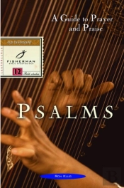 Psalms: A Guide To Prayer & Praise