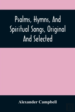 Bertrand.pt - Psalms, Hymns, And Spiritual Songs, Original And Selected