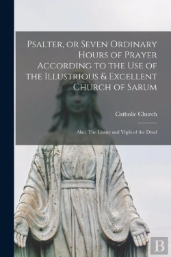 Bertrand.pt - Psalter, Or Seven Ordinary Hours Of Pray