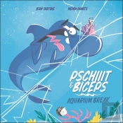 Pschiiit Et Biceps - T01 - Pschiiit Et Biceps - Aquarium Break