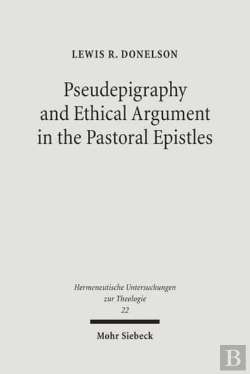 Bertrand.pt - Pseudepigraphy And Ethical Argument In The Pastoral Epistles