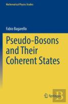 Pseudo-Bosons And Their Coherent States