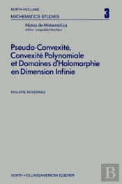 Pseudo-Convexite , Convexite  Polynomiale Et Domaines D Holomorphie En Dimension Infinie