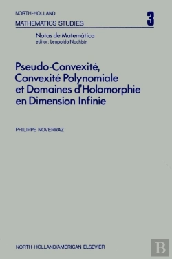Bertrand.pt - Pseudo-Convexite , Convexite  Polynomiale Et Domaines D Holomorphie En Dimension Infinie