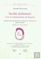 Pseudo-Democrito ; Scritti Alchemici Con Il Commentario Di Senio