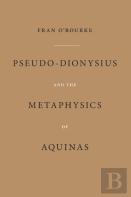 Pseudo-Dionysius And The Metaphysics Of Aquinas