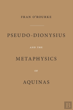 Bertrand.pt - Pseudo-Dionysius And The Metaphysics Of Aquinas