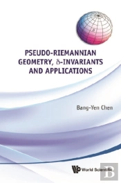 Pseudo-Riemannian Geometry, Delta-Invariants And Applications