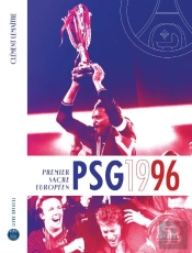 Psg 1996 : Premier Sacre Européen ; Livre Officiel