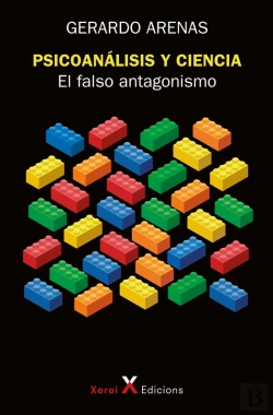 Bertrand.pt - Psicoanálisis Y Ciencia: El Falso Antagonismo
