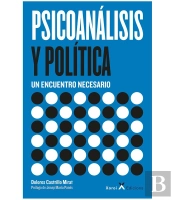 Psicoanalisis Y Politica- Un Encuentro Necesario