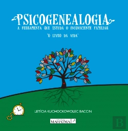 Bertrand.pt - Psicogenealogia - A Ferramenta que Estuda o Inconsciente Familiar