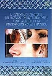 Psicolog¡A Del Tacto Iii. Representación Intersensorial Integración De La Información Visual Y Hápti