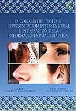 Bertrand.pt - Psicolog¡A Del Tacto Iii. Representación Intersensorial Integración De La Información Visual Y Hápti