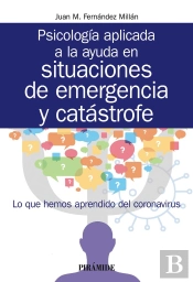 Psicología Aplicada A La Ayuda En Situaciones De Emergencia Y Catástrofe