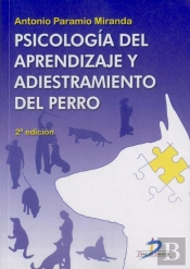 Psicología Del Aprendizaje Y Adiestramiento Del Perro. 2ª Edicion